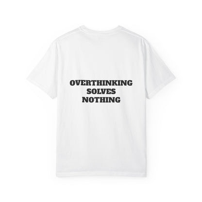 What If — Graphic T-Shirt (Back: “Overthinking Solves Nothing”)